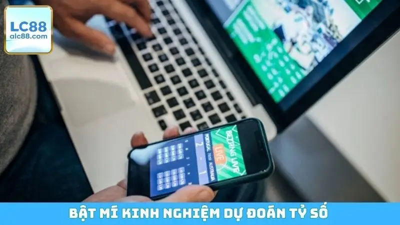 Bật mí kinh nghiệm dự đoán tỷ số