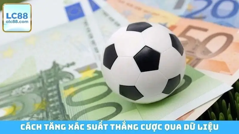 Cách tăng xác suất thắng cược qua dữ liệu